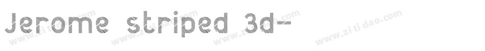 Jerome striped 3d字体转换